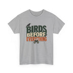 Birds Before Everything T-Shirt — Funny Birdwatcher Tee