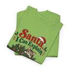 Santa I Can Explain T-Shirt — Funny Christmas Holiday Tee