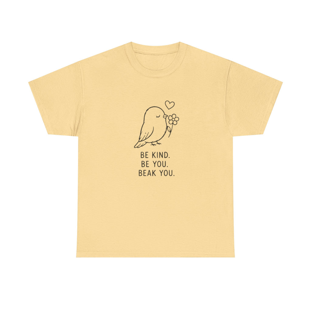 Bird Graphic Tee — “Be Kind. Be You. Beak You.” Cute Minimalist Bird T‑Shirt