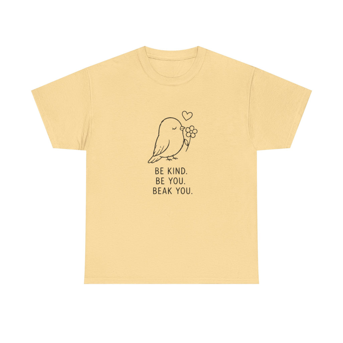 Bird Graphic Tee — “Be Kind. Be You. Beak You.” Cute Minimalist Bird T‑Shirt