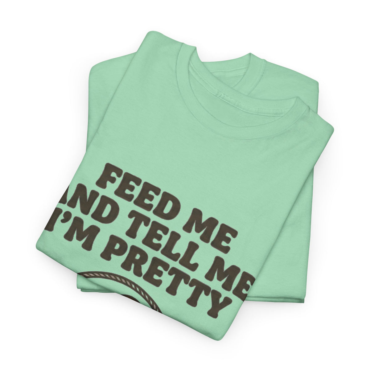 Feed Me and Tell Me I'm Pretty Bird T‑Shirt