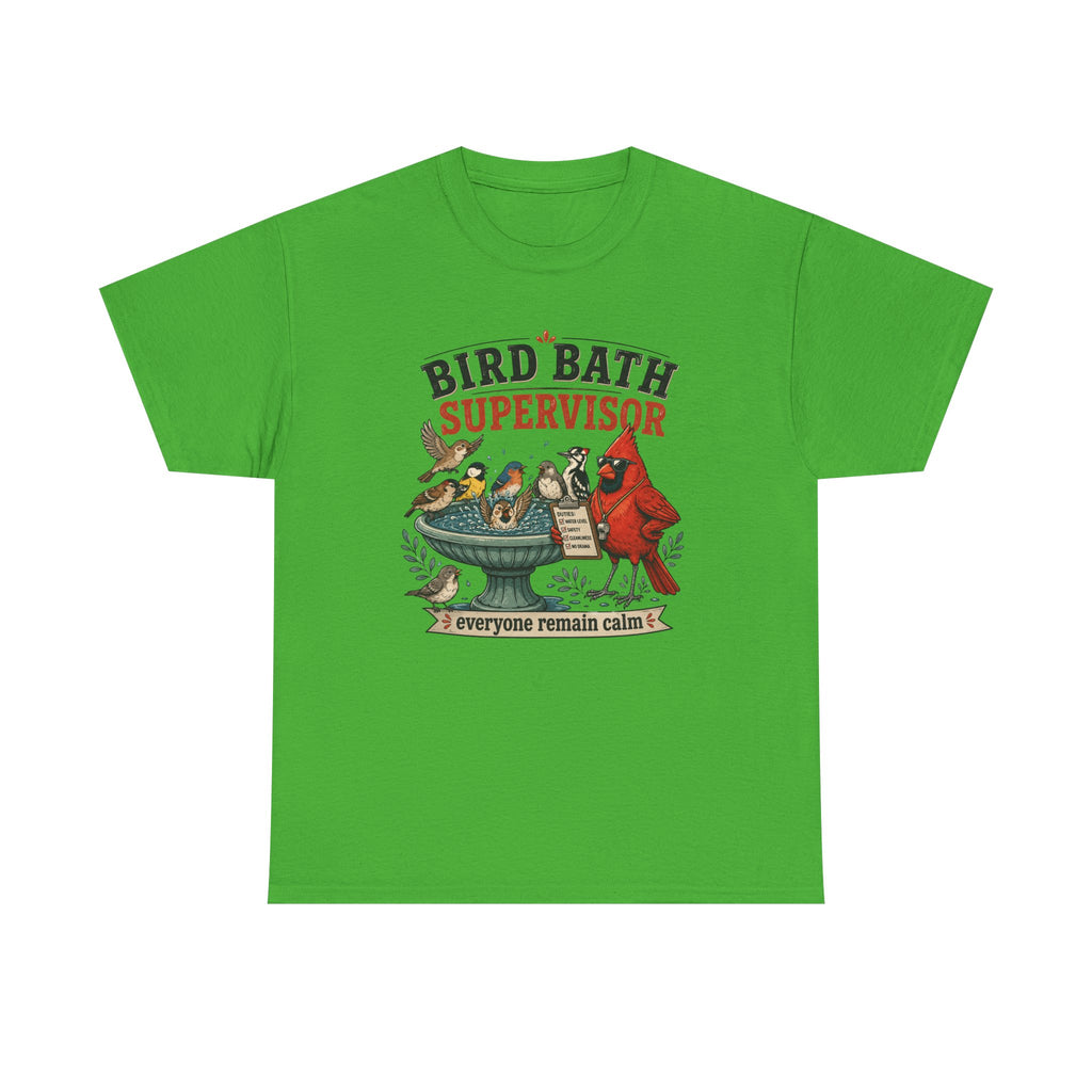 Bird Bath Supervisor T-Shirt — Funny Birdwatching Tee (“Everyone Remain Calm”)
