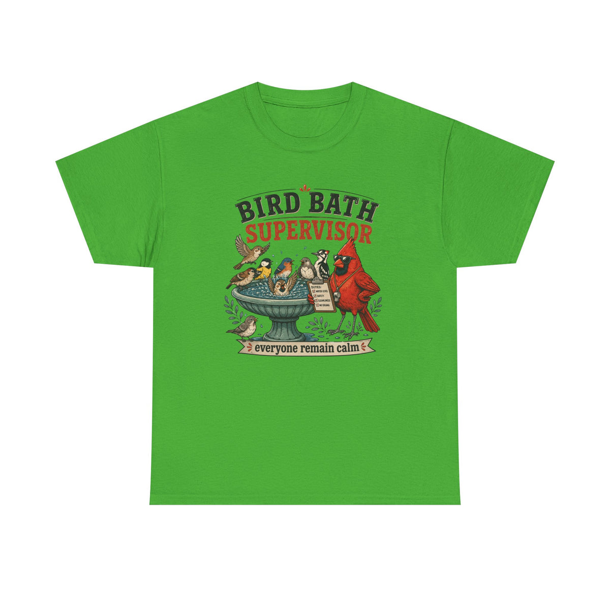 Bird Bath Supervisor T-Shirt — Funny Birdwatching Tee (“Everyone Remain Calm”)