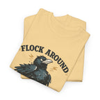 Flock Around and Find Out Tee — Funny Raven Graphic T-Shirt
