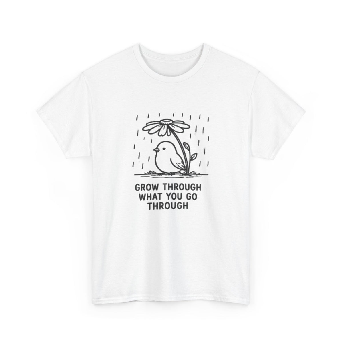 Grow Through What You Go Through T-Shirt — Inspirational Bird Tee