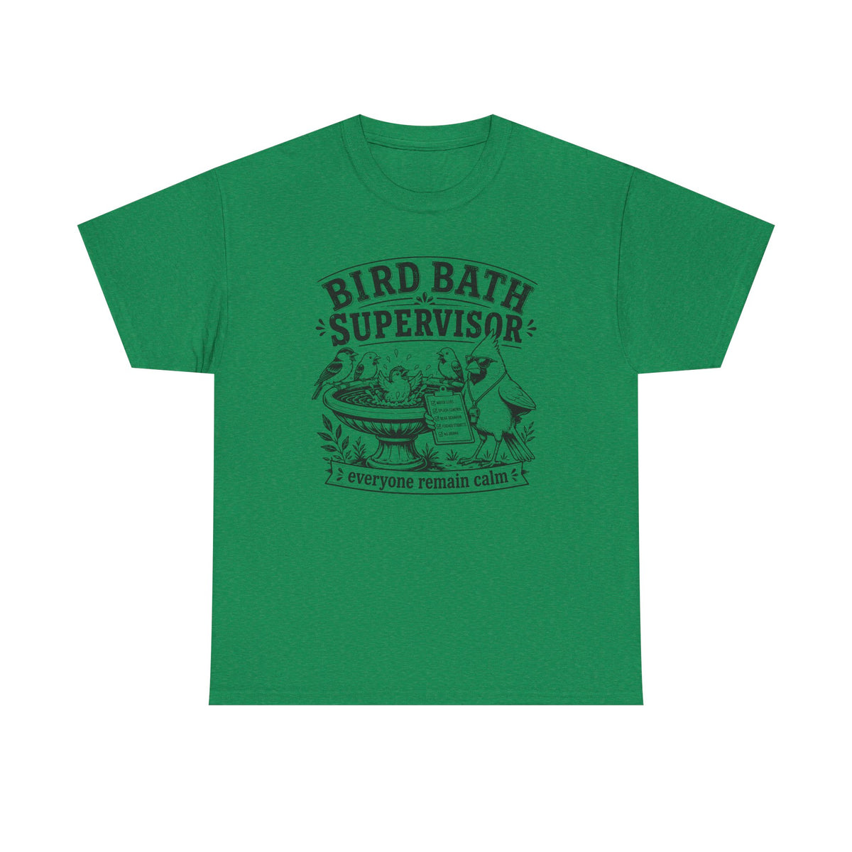Bird Bath Supervisor T-Shirt — 'Everyone Remain Calm' Vintage Garden Tee