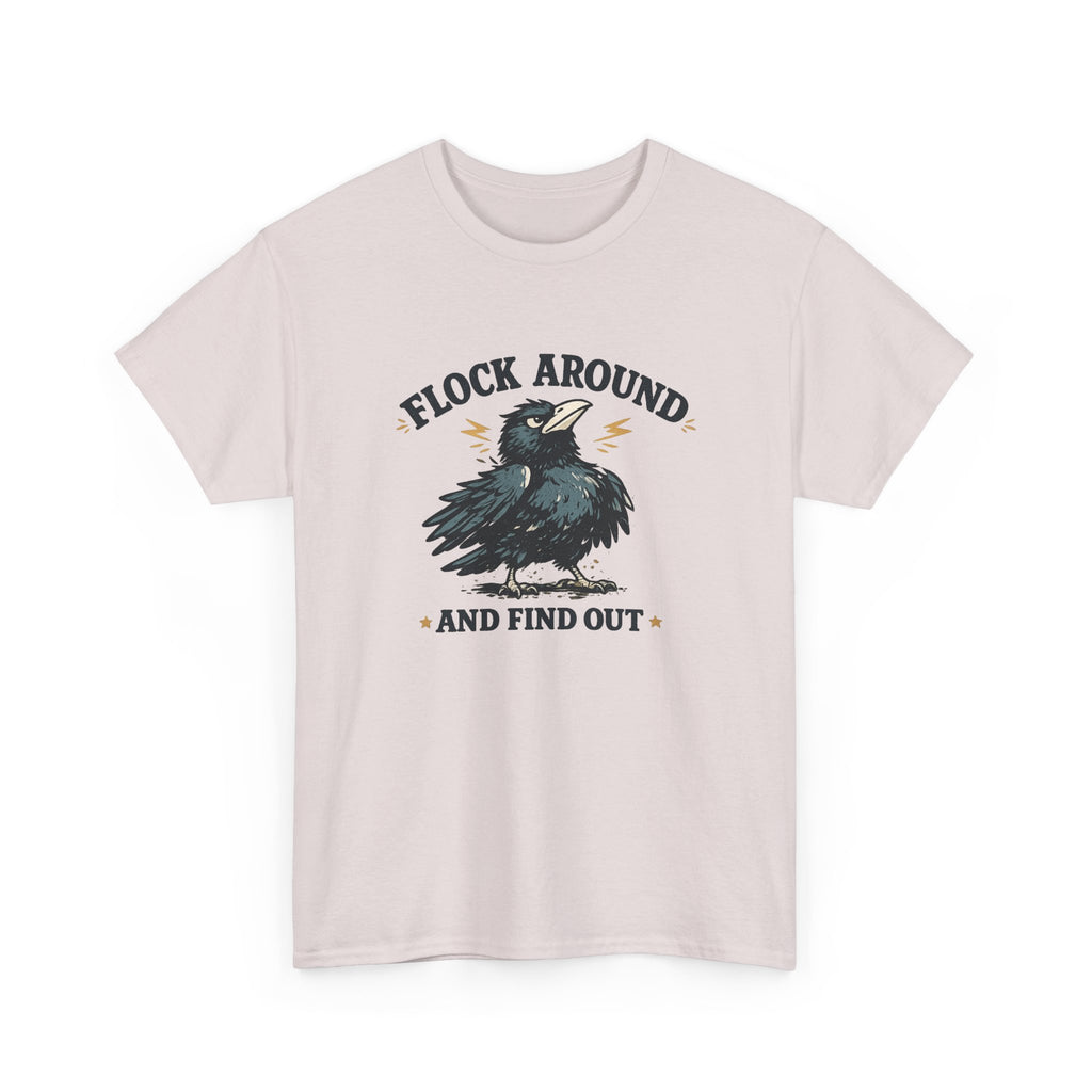 Flock Around and Find Out Tee — Funny Raven Graphic T-Shirt