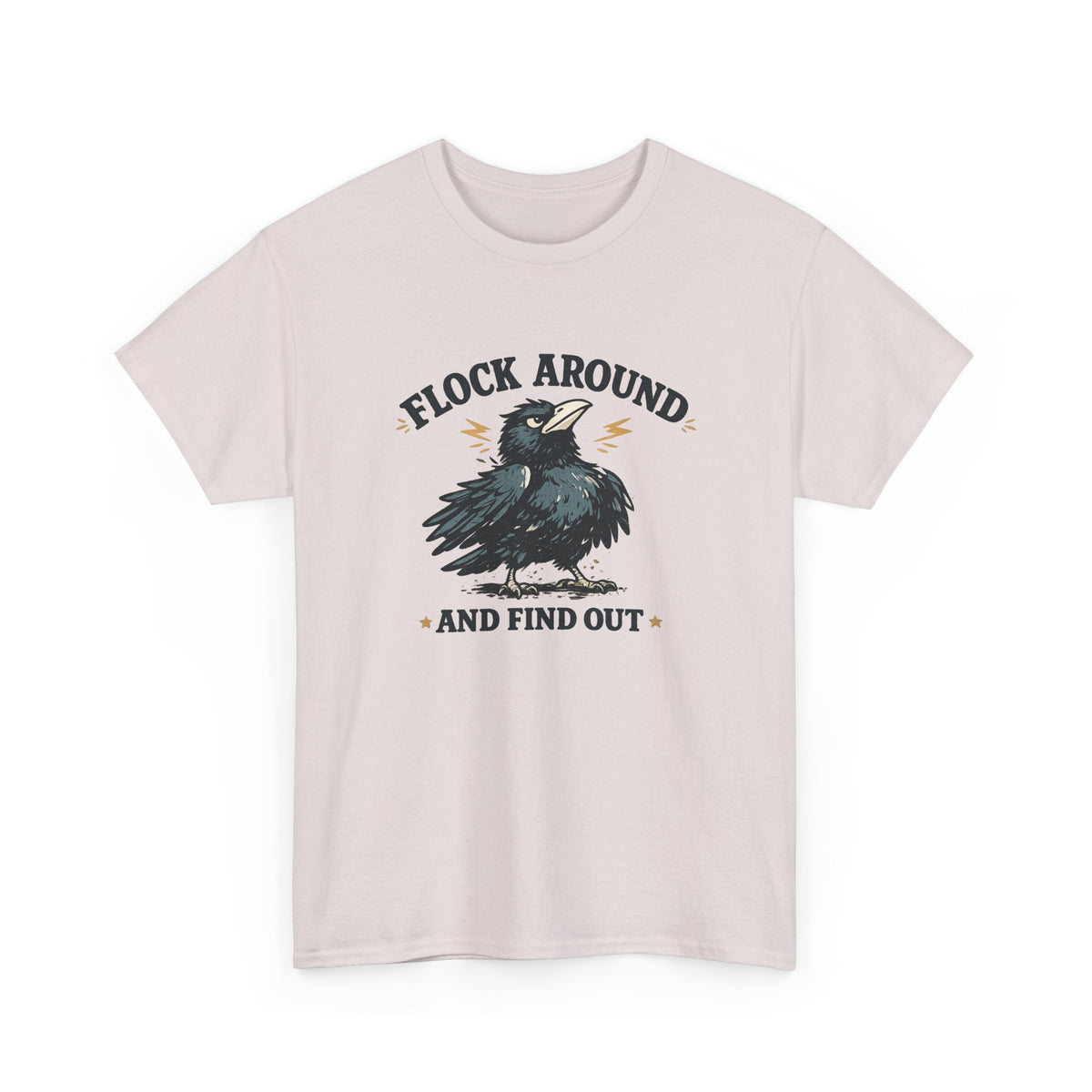 Flock Around and Find Out Tee — Funny Raven Graphic T-Shirt