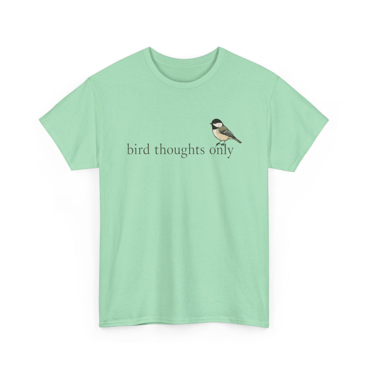 Bird Thoughts Only T-Shirt — Cute Chickadee Graphic Tee