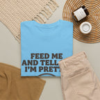 Feed Me and Tell Me I'm Pretty Bird T‑Shirt