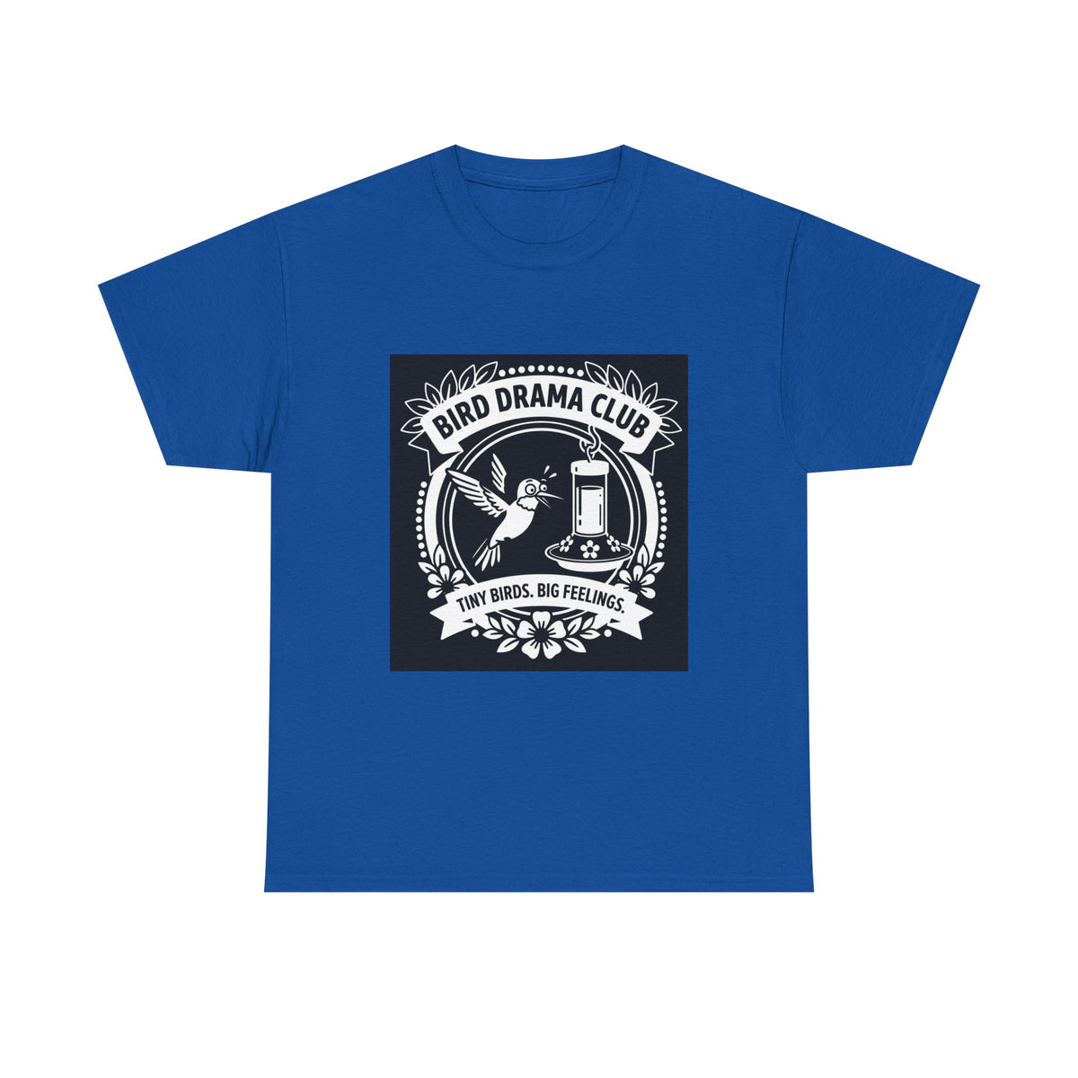 Bird Drama Club T-Shirt — "Tiny Birds, Big Feelings" Graphic Tee