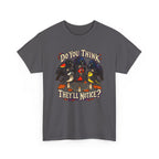 Do You Think They'll Notice? Crow Crows Graphic Tee — Halloween Autumn Tee