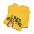Cat “I Was Helping” T‑Shirt