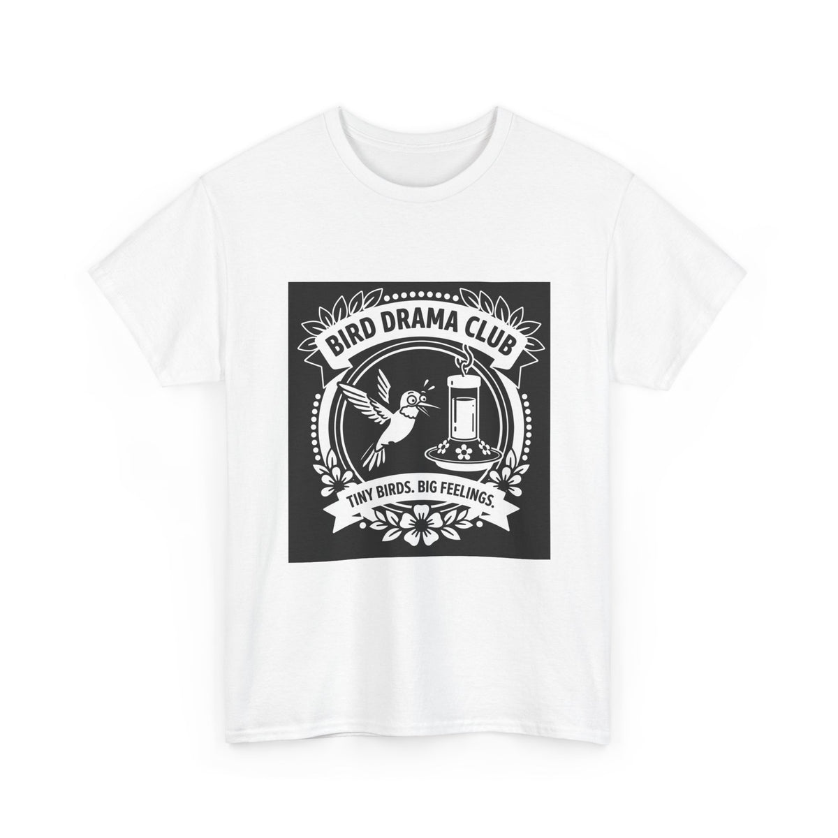 Bird Drama Club T-Shirt — "Tiny Birds, Big Feelings" Graphic Tee