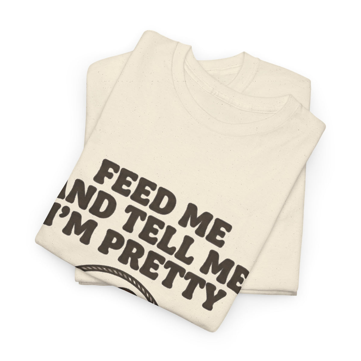 Feed Me and Tell Me I'm Pretty Bird T‑Shirt