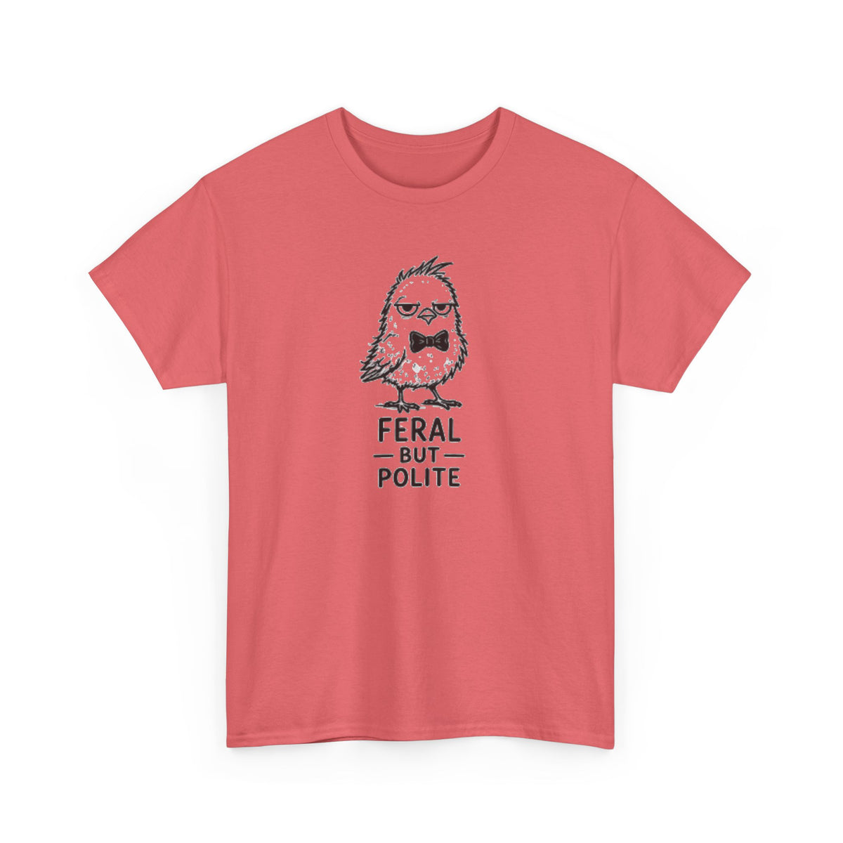 T-Shirt — "Feral But Polite" Funny Bird Graphic Tee