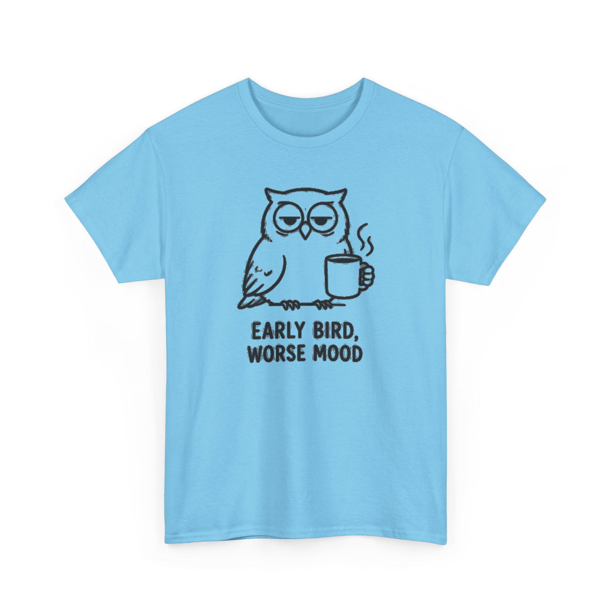 Early Bird, Worse Mood Owl T-Shirt – Funny Coffee Lover Tee