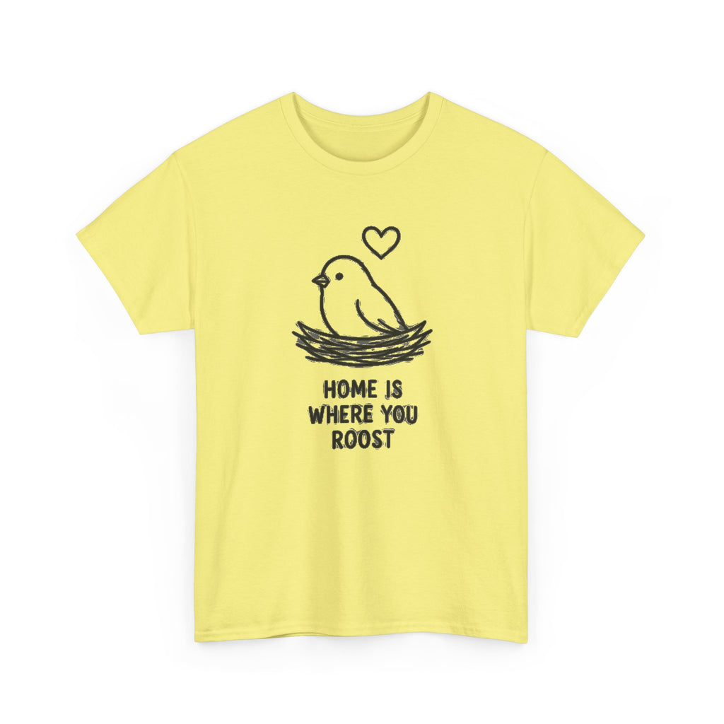 Home Is Where You Roost T-Shirt — Cute Bird Nest Tee