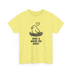 Home Is Where You Roost T-Shirt — Cute Bird Nest Tee
