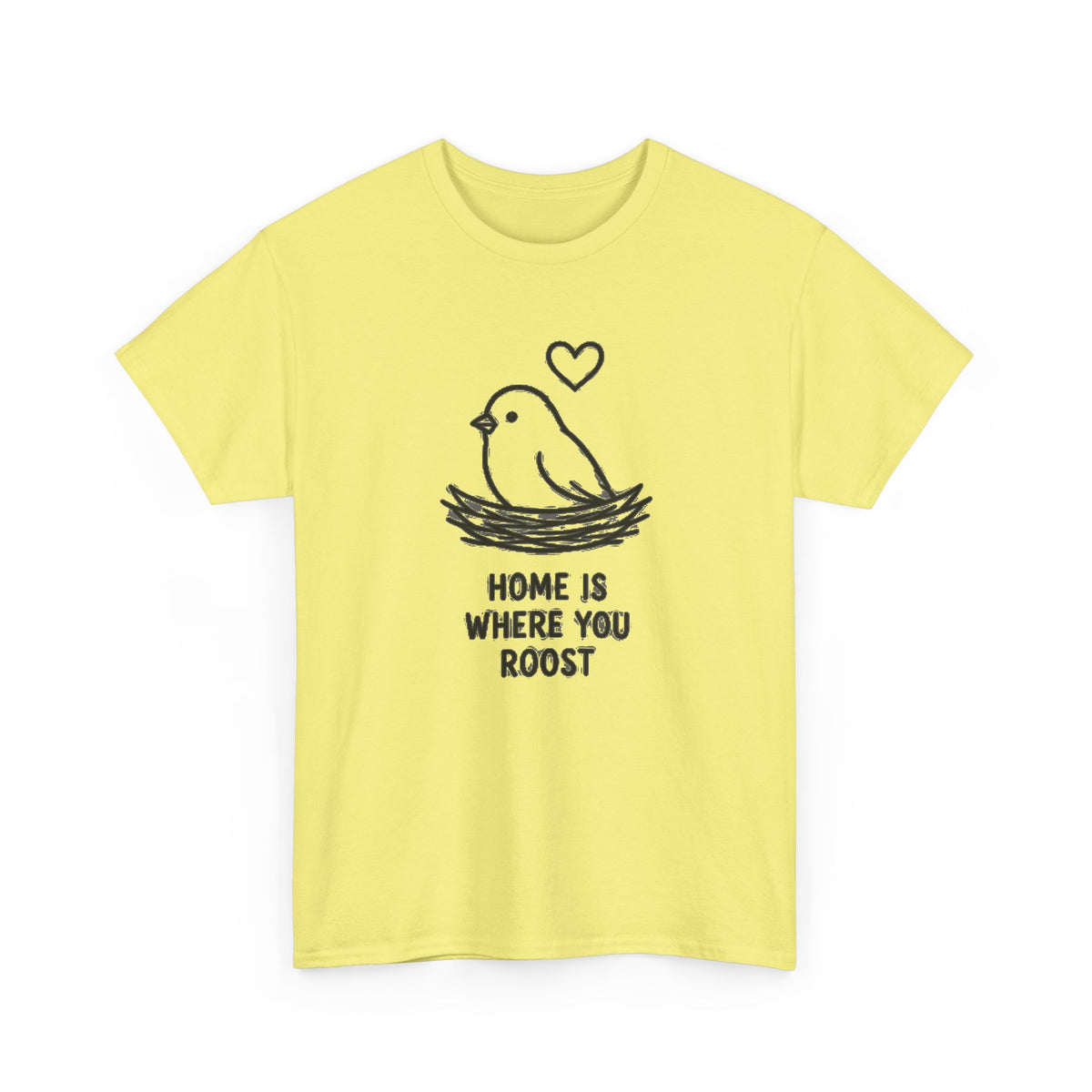 Home Is Where You Roost T-Shirt — Cute Bird Nest Tee