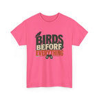 Birds Before Everything T-Shirt — Funny Birdwatcher Tee