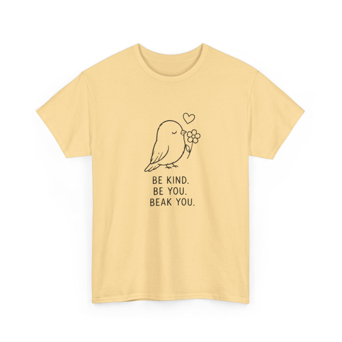 Bird Graphic Tee — “Be Kind. Be You. Beak You.” Cute Minimalist Bird T‑Shirt
