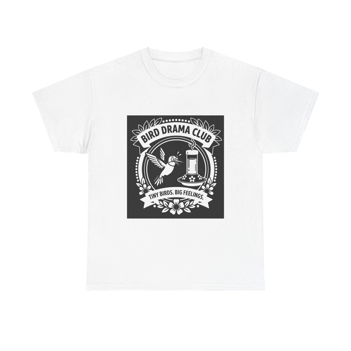 Bird Drama Club T-Shirt — "Tiny Birds, Big Feelings" Graphic Tee