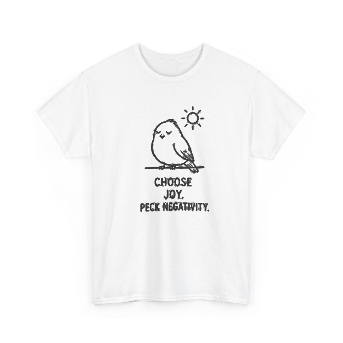 Choose Joy T-Shirt — Cute Bird 'Peck Negativity' Graphic Tee