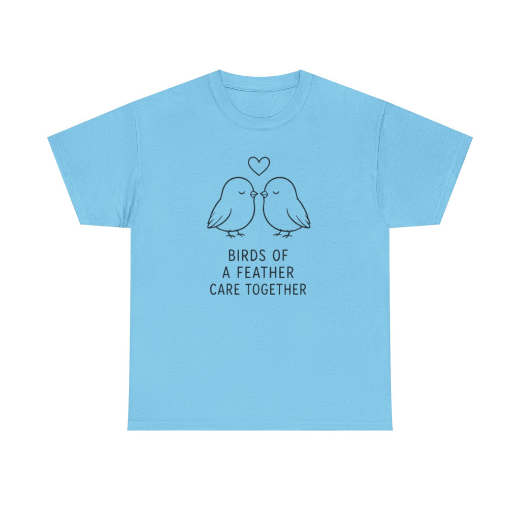 T-Shirt — "Birds of a Feather Care Together" Cute Couples Graphic Tee