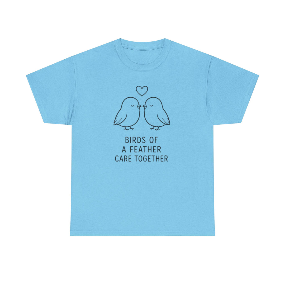 T-Shirt — "Birds of a Feather Care Together" Cute Couples Graphic Tee
