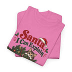 Santa I Can Explain T-Shirt — Funny Christmas Holiday Tee