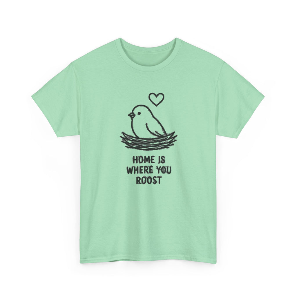 Home Is Where You Roost T-Shirt — Cute Bird Nest Tee