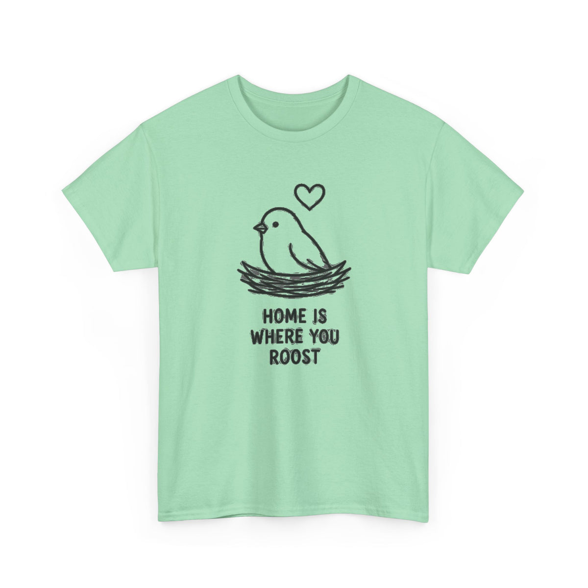 Home Is Where You Roost T-Shirt — Cute Bird Nest Tee