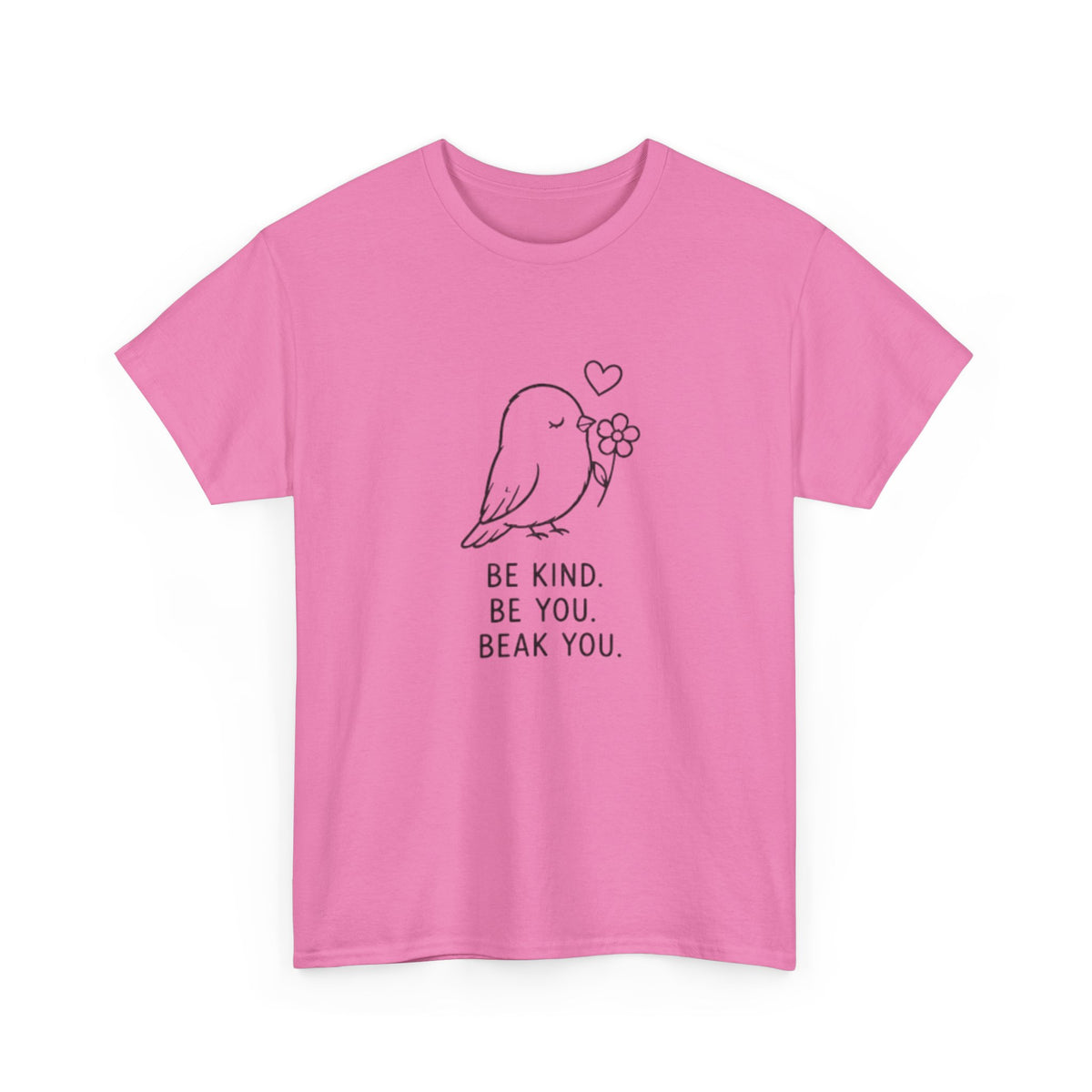 Bird Graphic Tee — “Be Kind. Be You. Beak You.” Cute Minimalist Bird T‑Shirt