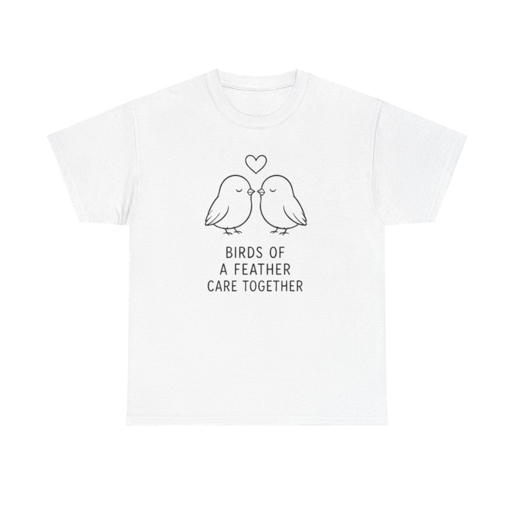 T-Shirt — "Birds of a Feather Care Together" Cute Couples Graphic Tee
