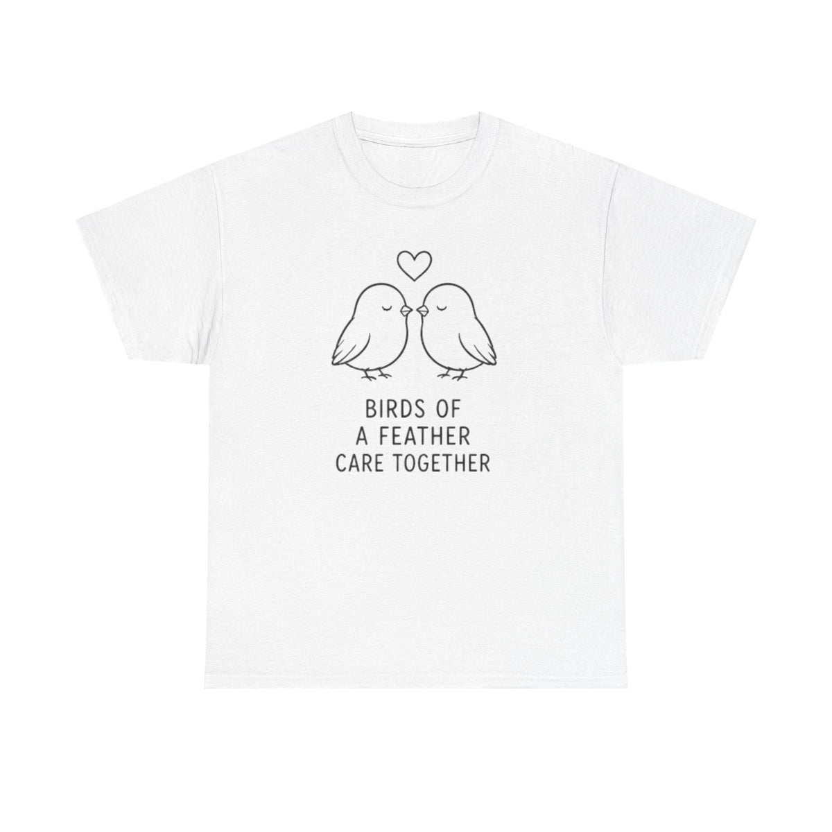 T-Shirt — "Birds of a Feather Care Together" Cute Couples Graphic Tee