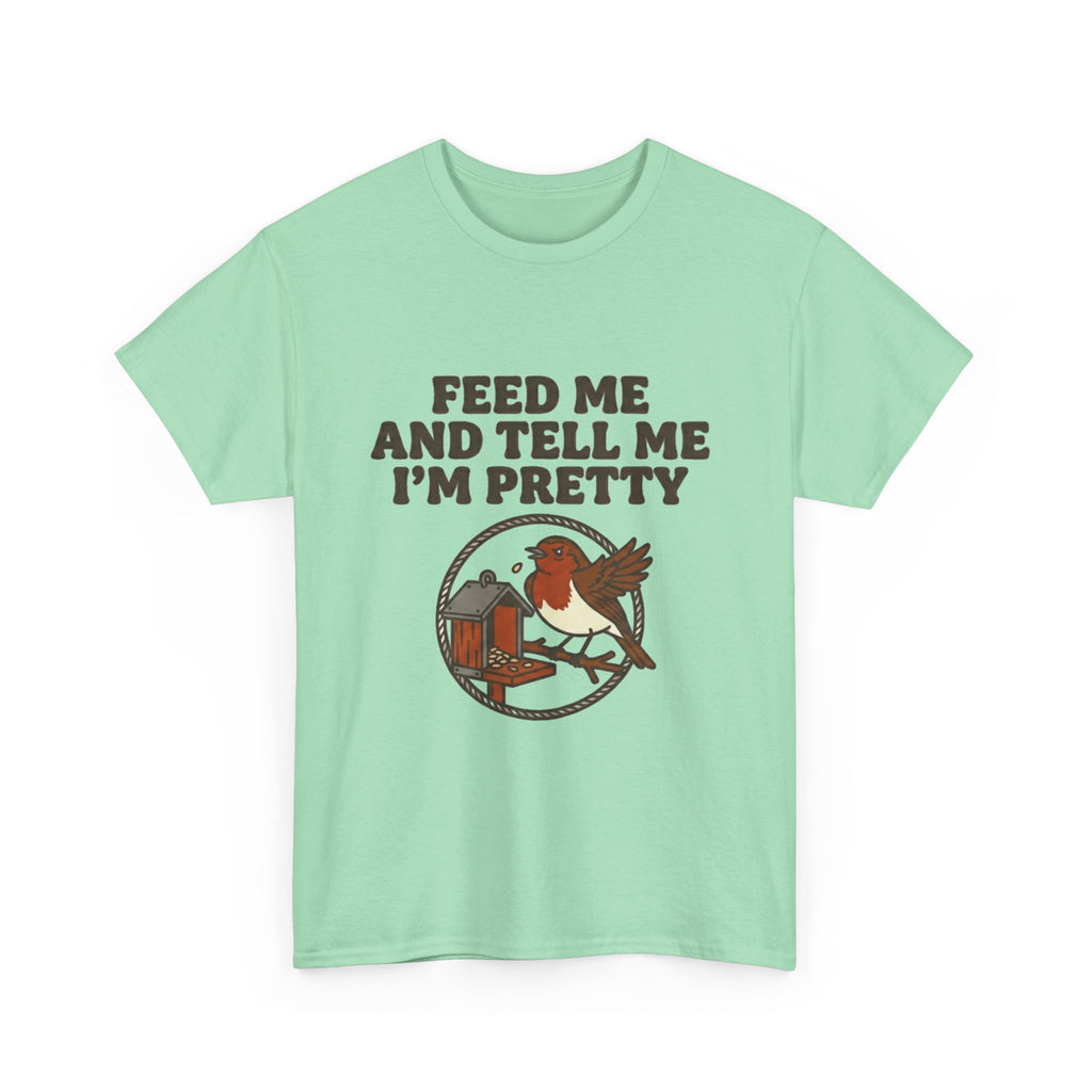 Feed Me and Tell Me I'm Pretty Bird T‑Shirt