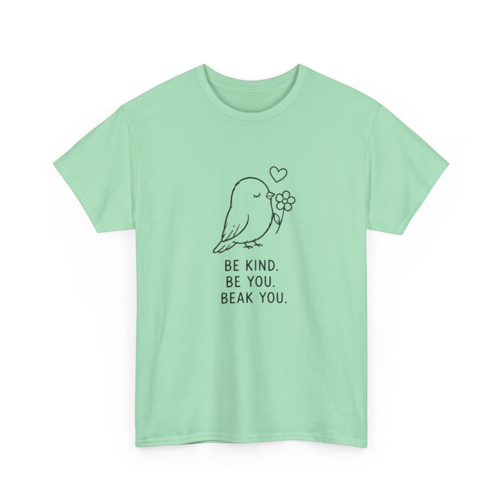 Bird Graphic Tee — “Be Kind. Be You. Beak You.” Cute Minimalist Bird T‑Shirt