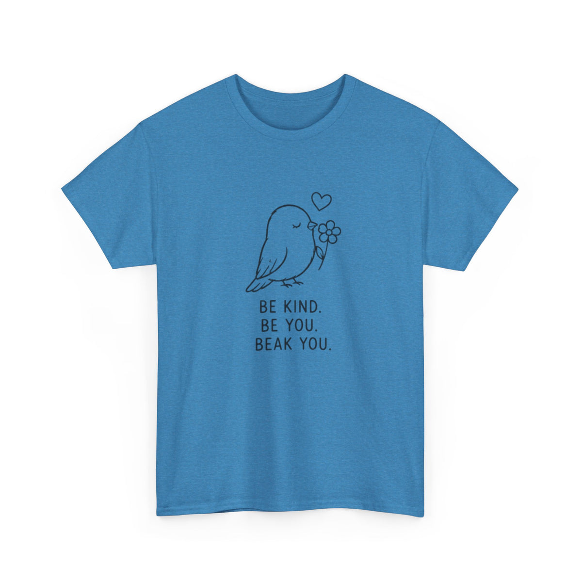 Bird Graphic Tee — “Be Kind. Be You. Beak You.” Cute Minimalist Bird T‑Shirt