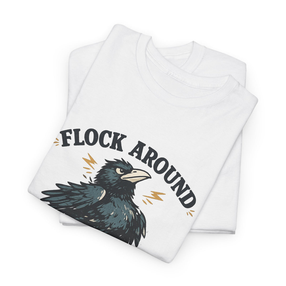 Flock Around and Find Out Tee — Funny Raven Graphic T-Shirt