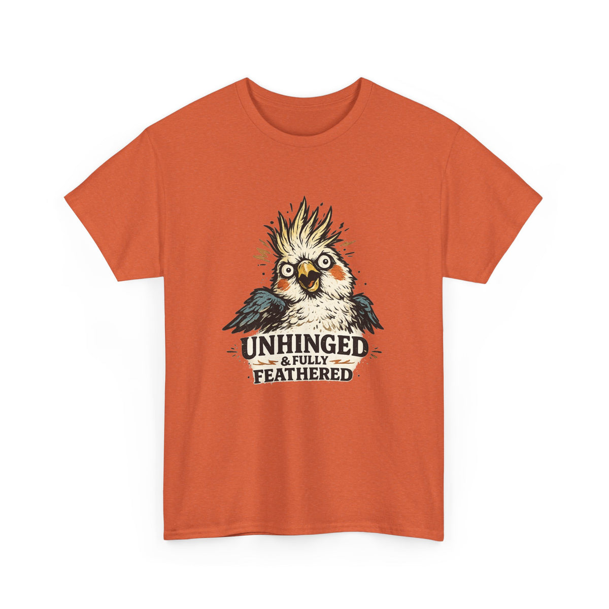 Unhinged & Fully Feathered Tee — Funny Cockatiel Bird Graphic T-Shirt