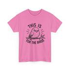 This Is For The Birds T-Shirt — Funny Grumpy Bird Illustration Tee