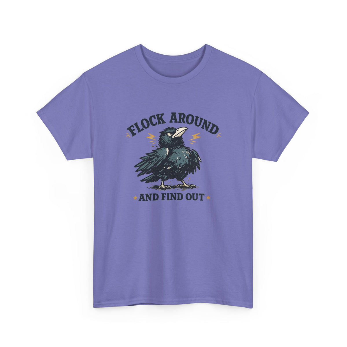 Flock Around and Find Out Tee — Funny Raven Graphic T-Shirt