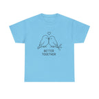 Couple Birds "Better Together" T-Shirt