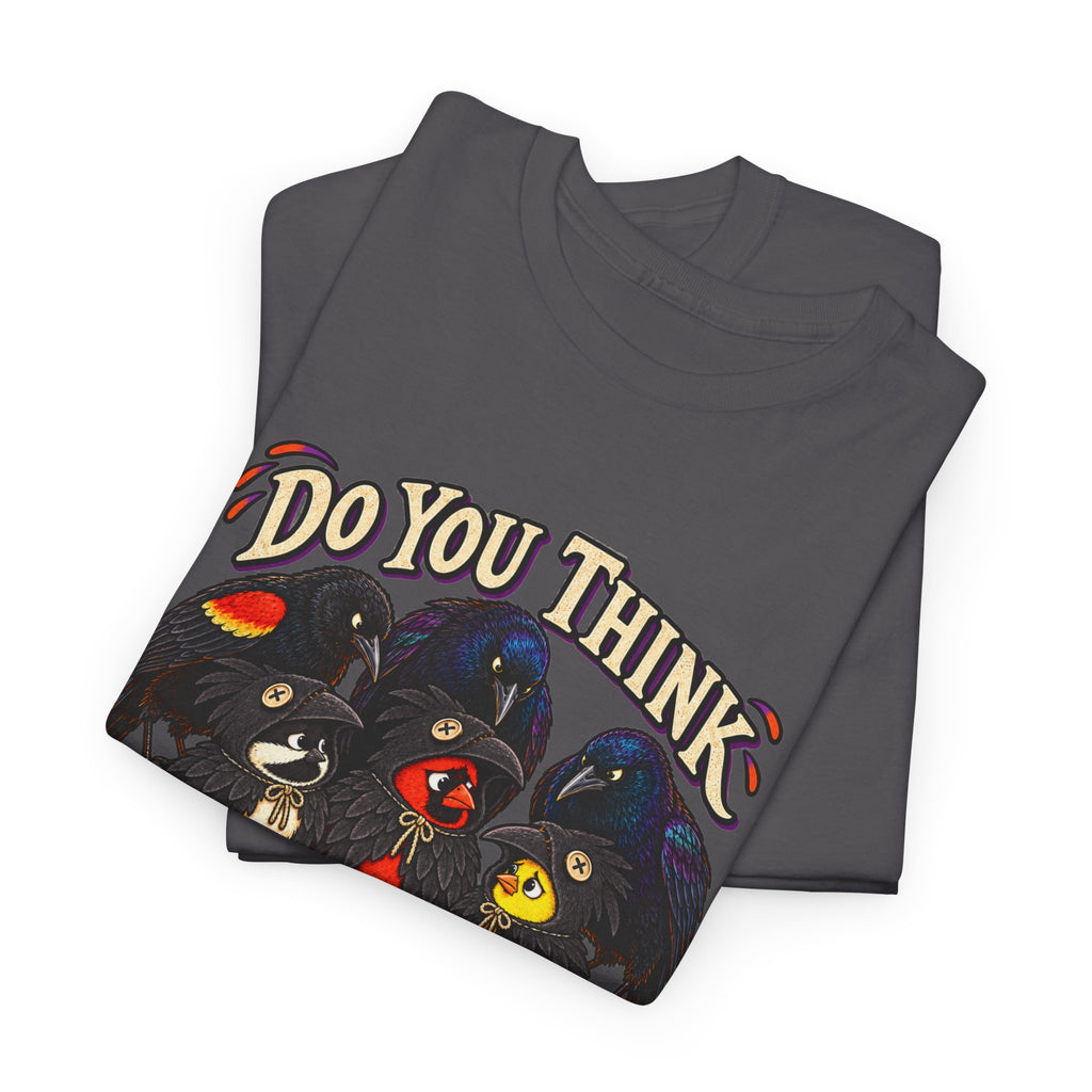 Do You Think They'll Notice? Crow Crows Graphic Tee — Halloween Autumn Tee
