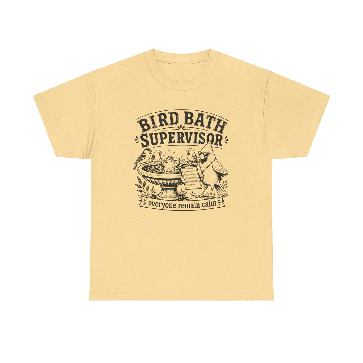 Bird Bath Supervisor T-Shirt — 'Everyone Remain Calm' Vintage Garden Tee