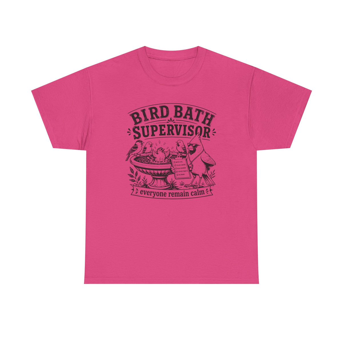 Bird Bath Supervisor T-Shirt — 'Everyone Remain Calm' Vintage Garden Tee