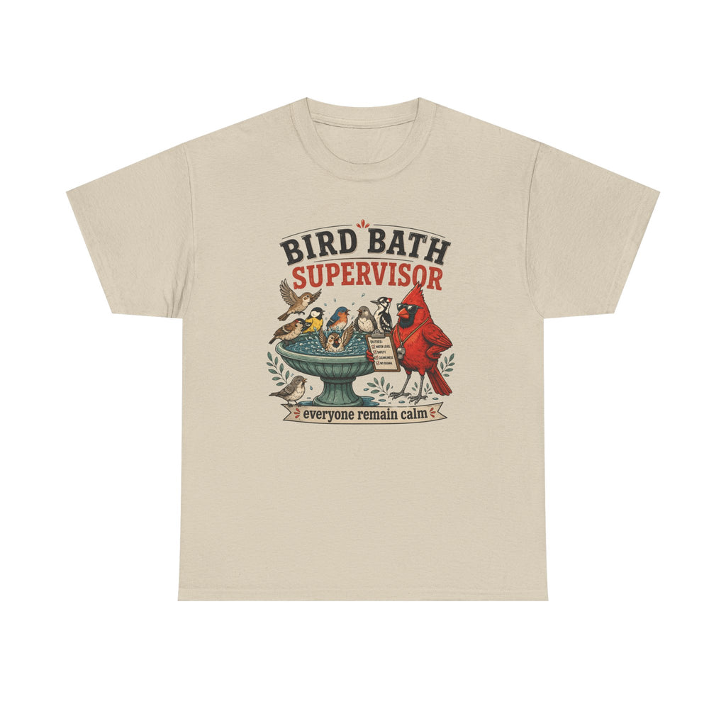 Bird Bath Supervisor T-Shirt — Funny Birdwatching Tee (“Everyone Remain Calm”)